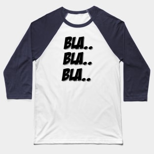 Bla Bla Bla Baseball T-Shirt